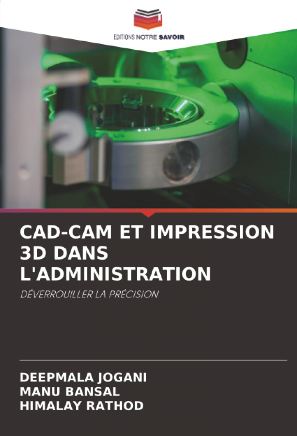 CAD-CAM ET IMPRESSION 3D DANS L'ADMINISTRATION: DÉVERROUILLER LA PRÉCISION