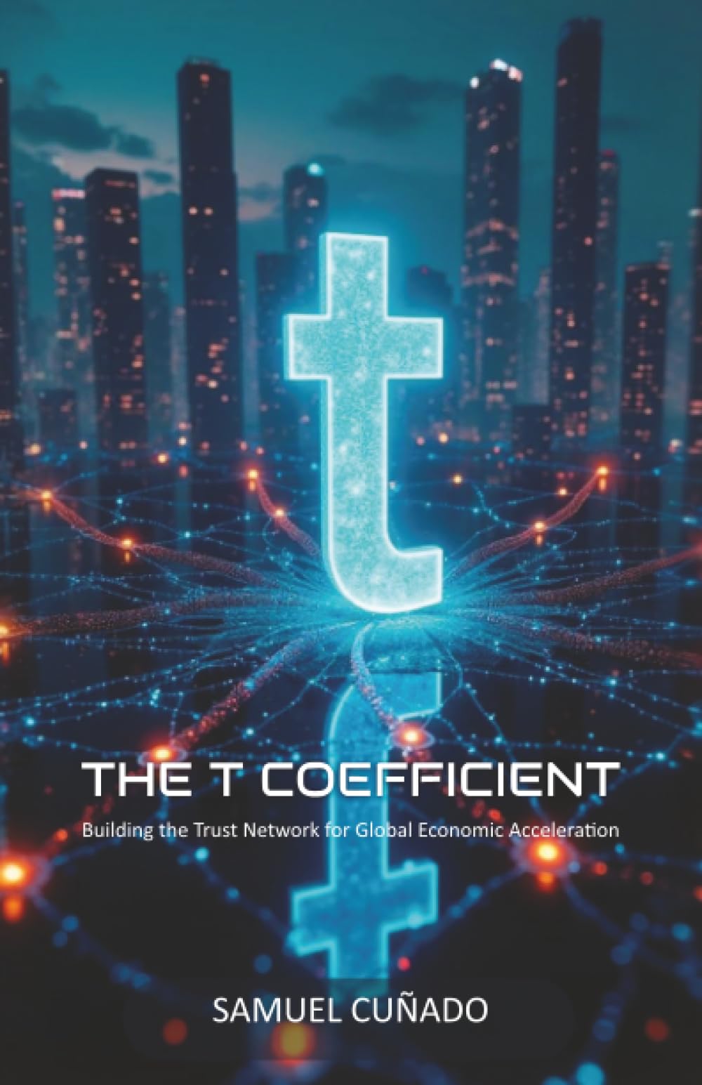 The T-Coefficient: Building the Trust Network for Global Economic Acceleration