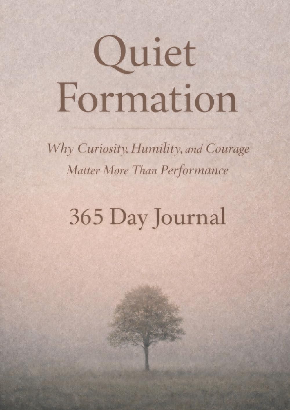 Quiet Formation: Journal: 365 Days of Becoming      Paperback – March 6, 2026