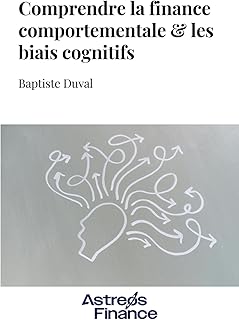 Comprendre la finance comportementale & les biais cognitifs