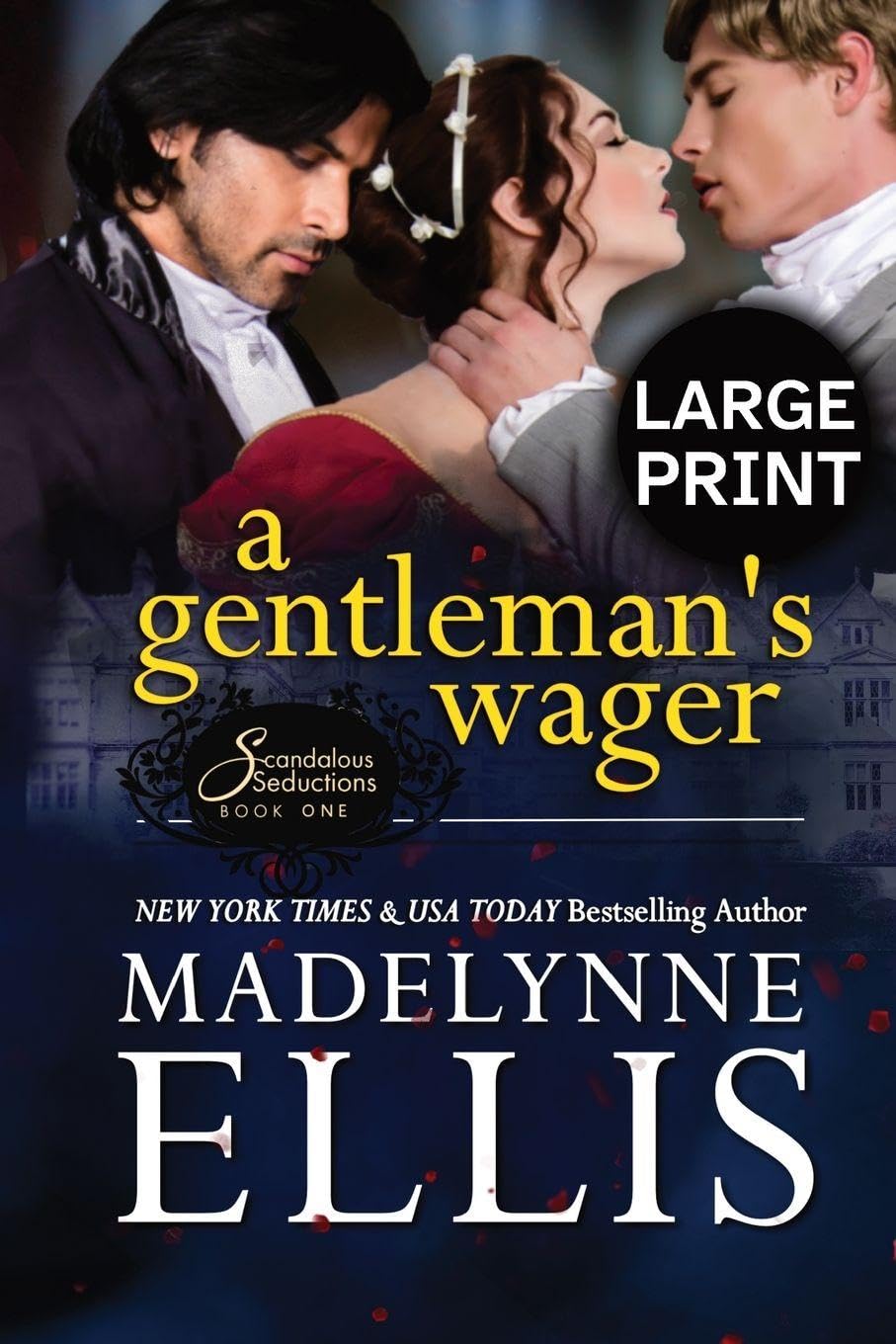 A Gentleman's Wager: A Regency Romance (Large Print): 1 (Scandalous Seductions (Large Print))