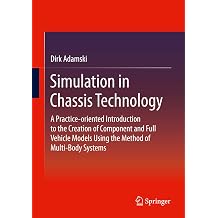 Simulation in Chassis Technology A Practice-oriented Introduction to the Creation of Component Vehicle Models Using the Method of Multi-Body Systems