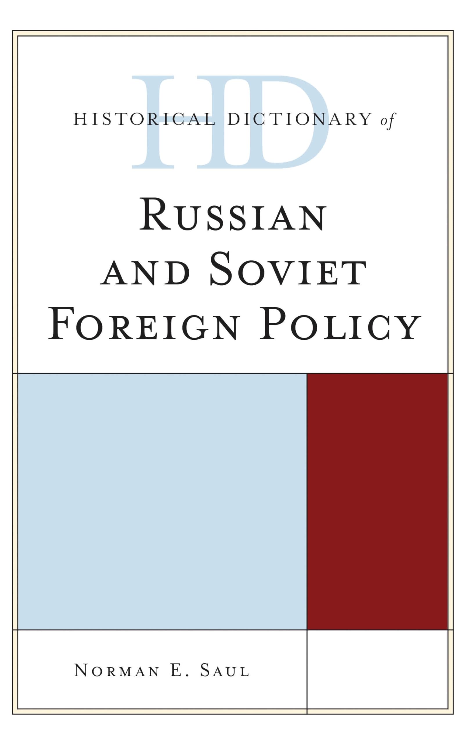 Historical Dictionary of Russian and Soviet Foreign Policy (Historical Dictionaries of Diplomacy and Foreign Relations)
