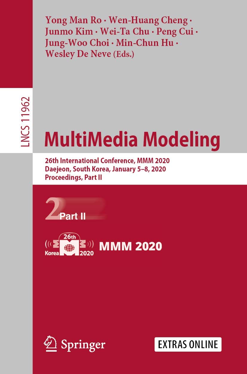 MultiMedia Modeling: 26th International Conference, MMM 2020, Daejeon, South Korea, January 5–8, 2020, Proceedings, Part II: 11962 (Information Systems and Applications, incl. Internet/Web, and HCI)