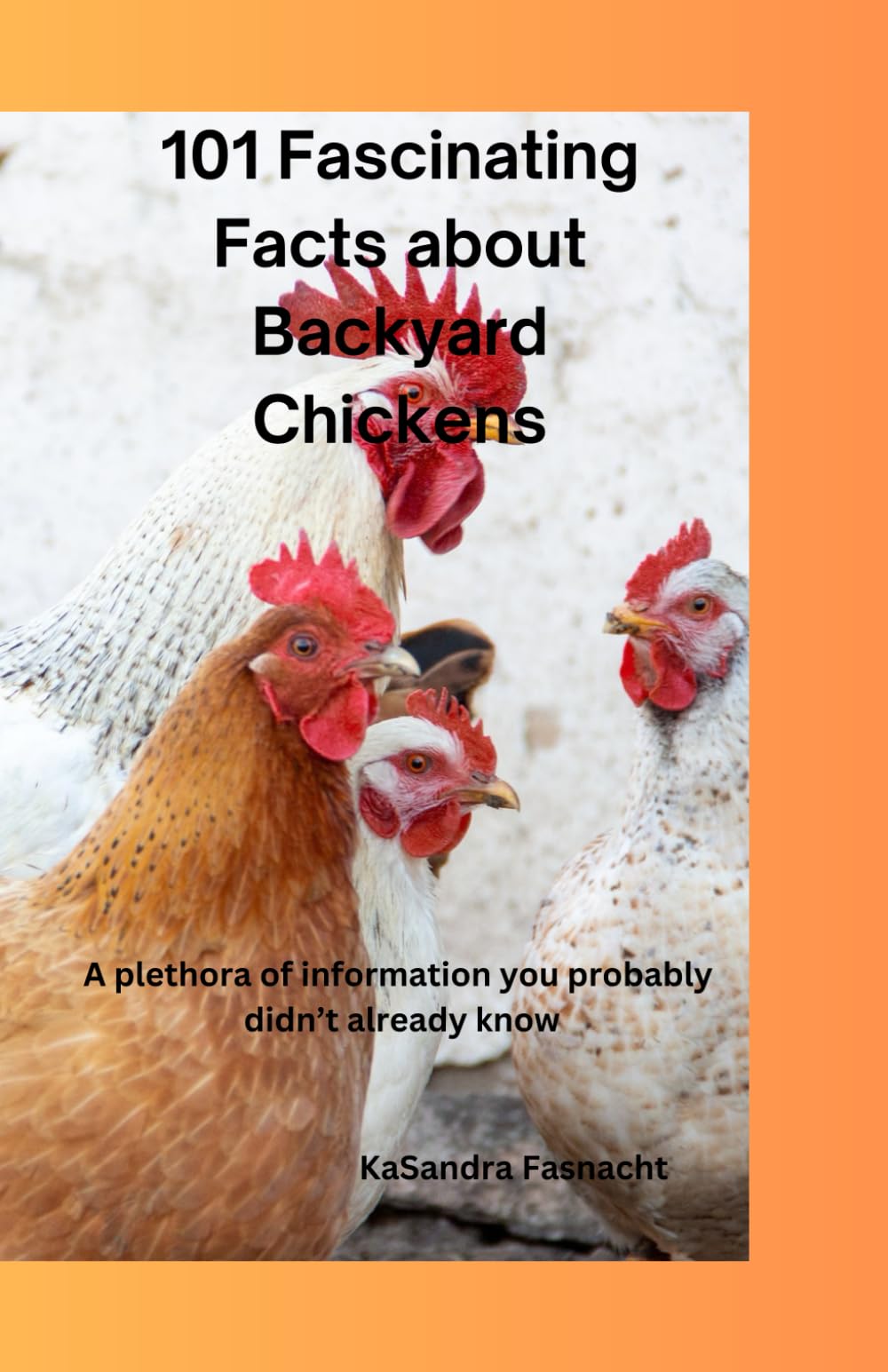 101 Interesting Facts About Chickens: A Plethora of Information You Probably Didn't Already Know