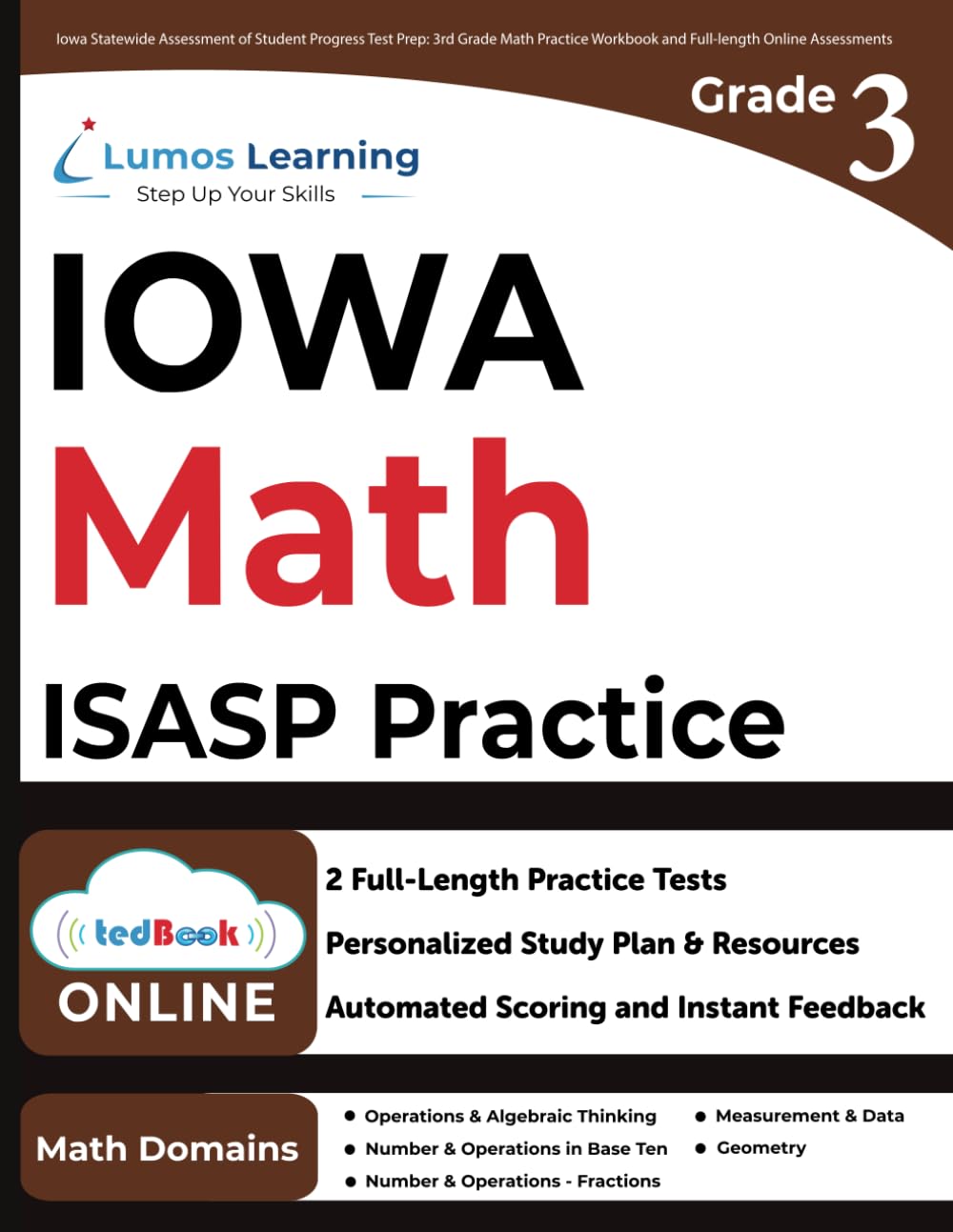 Iowa Statewide Assessment of Student Progress Test Prep: 3rd Grade Math Practice Workbook and Full-length Online Assessments: ISASP Study Guide
