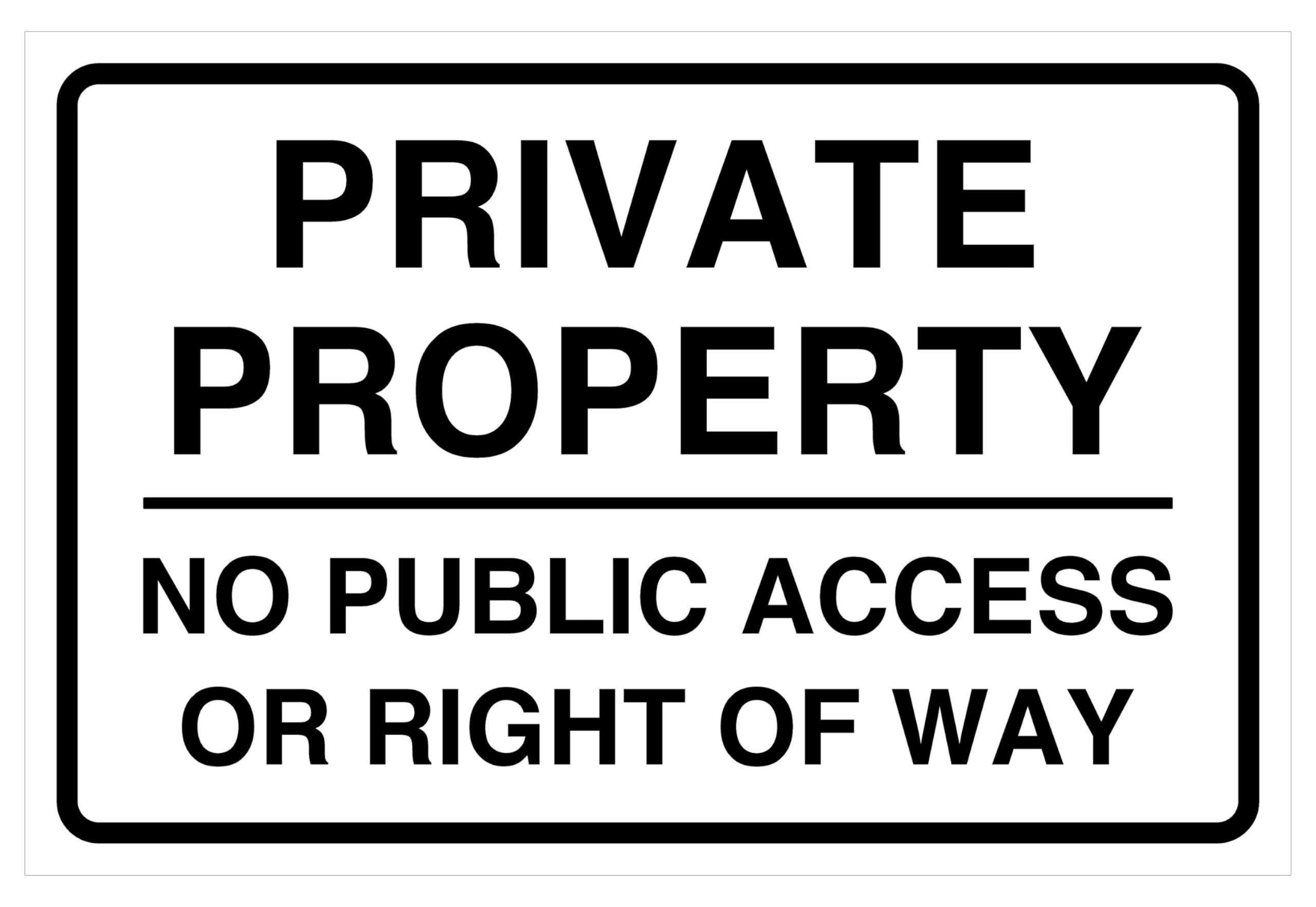 Private Property No Public Access Or Right Of WaySafety sign - 3mm Aluminum Dibond for indoor/outdoor usage (300mm x 200mm) 7m Viewing Distance.