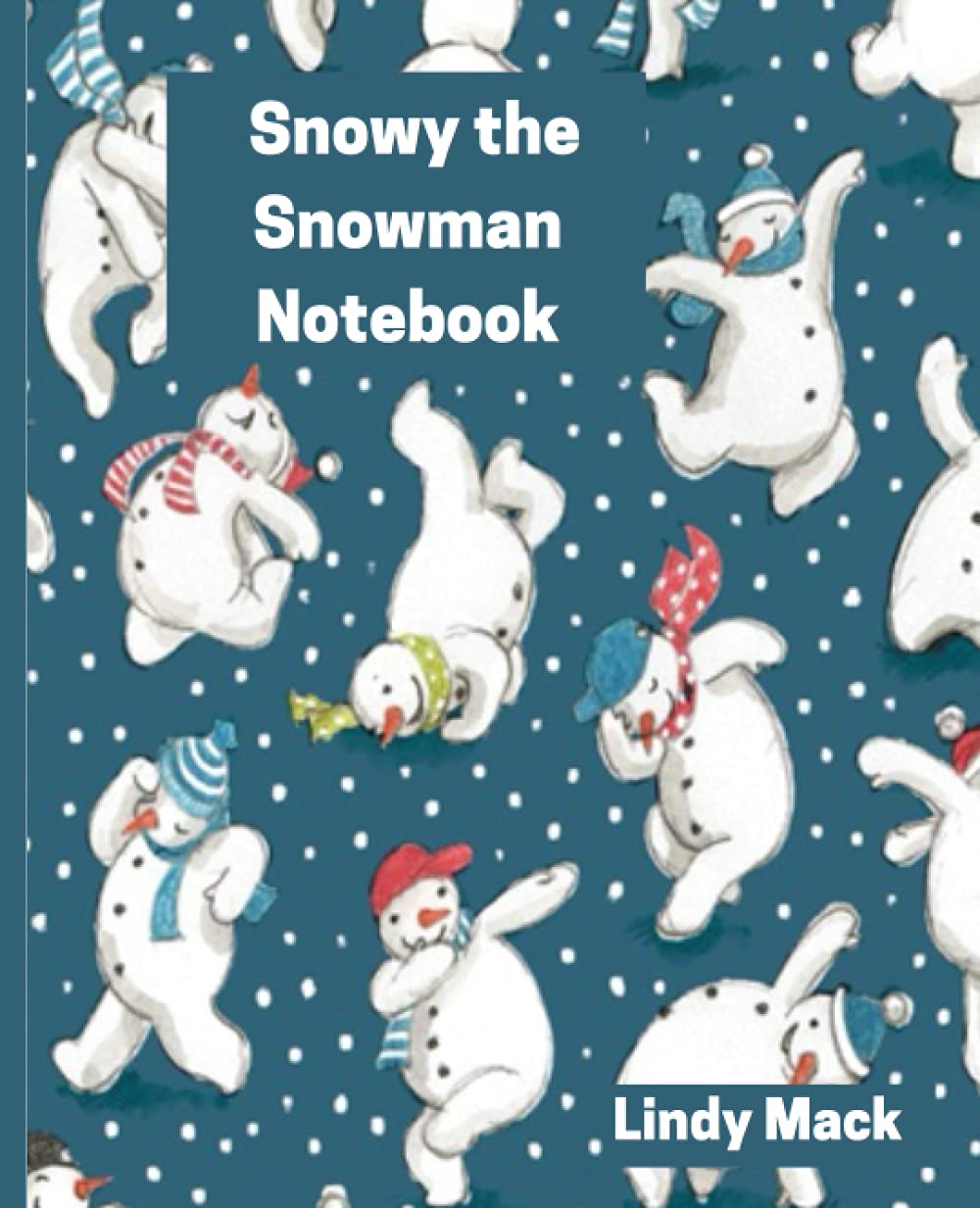 Snowy the Snowman Notebook
