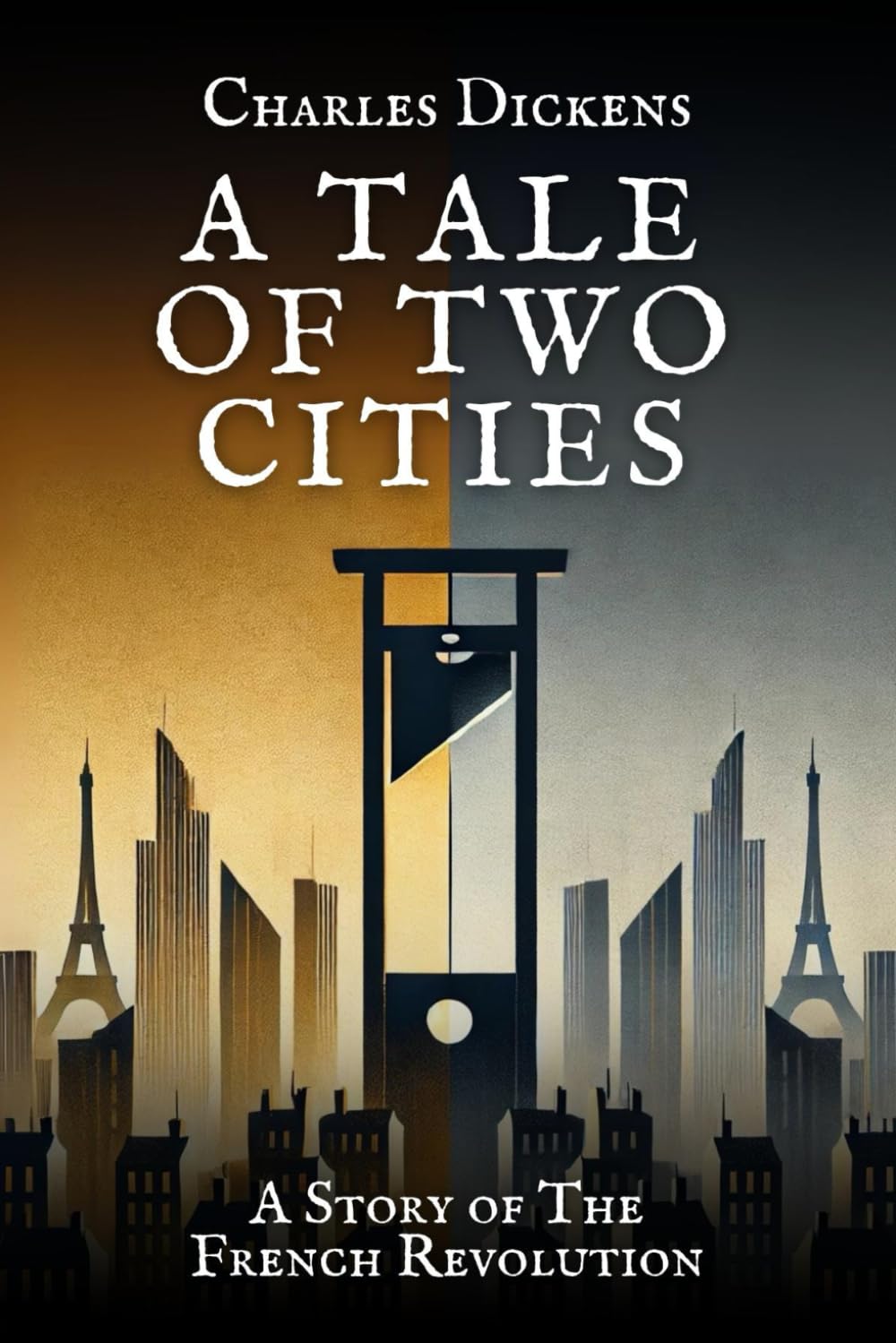 A Tale of Two Cities: A Story of The French Revolution