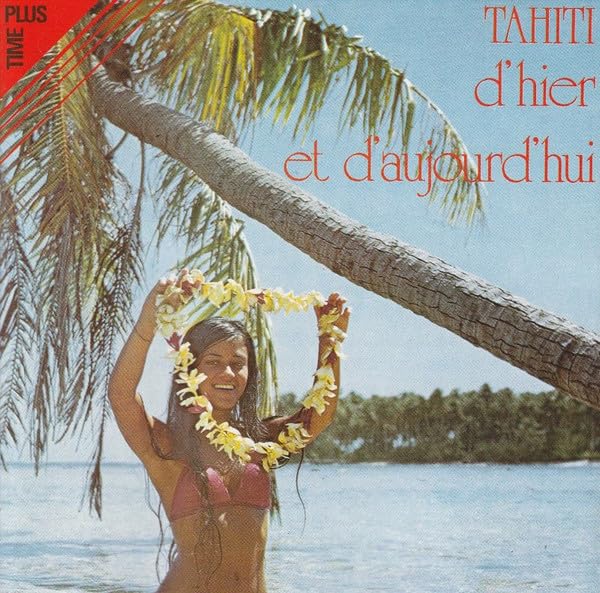 Tahiti D'Hier Et D'Aujourd'Hui [Audio CD]