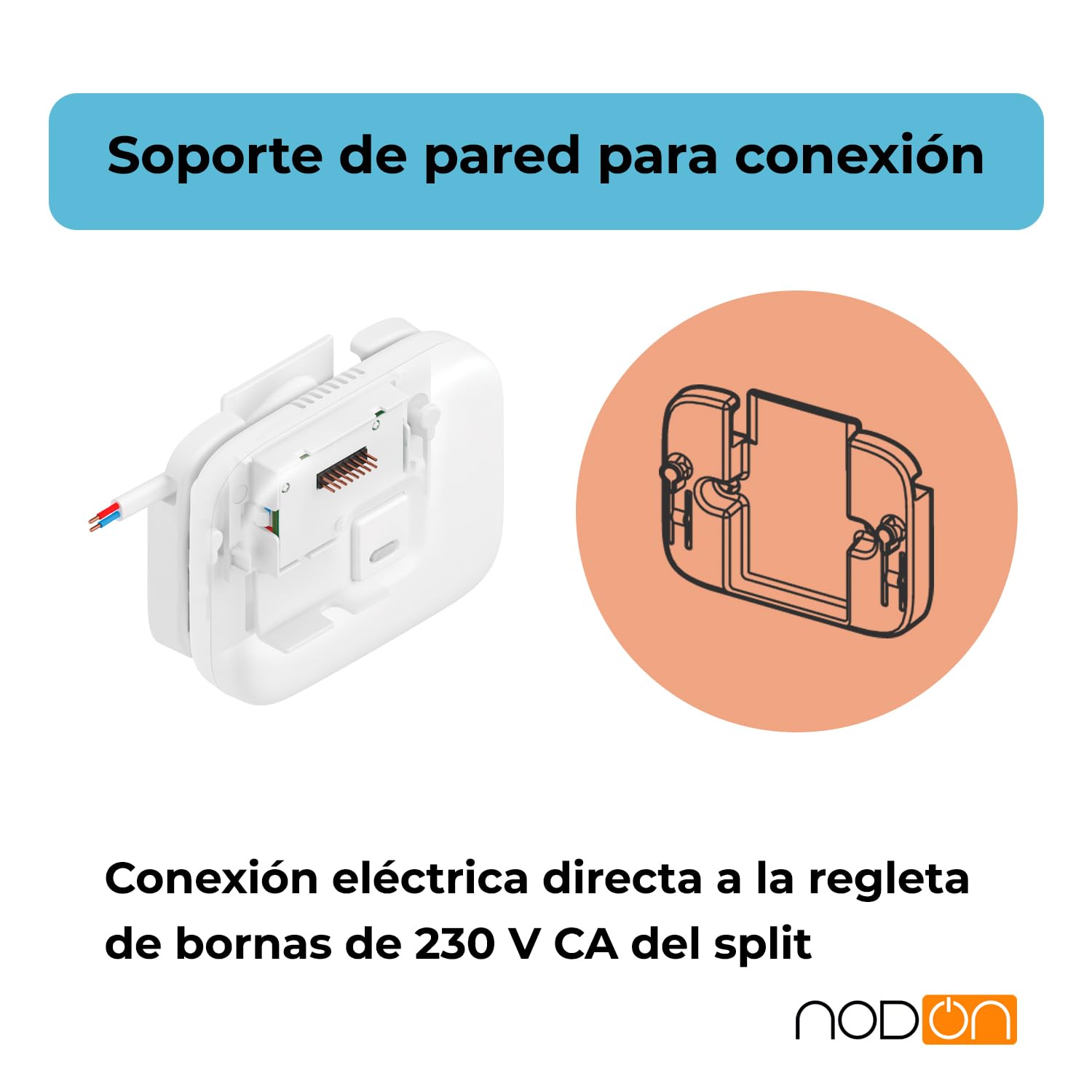 NodOn - Soporte de pared para controlador A/A por infrarrojos para conectar directamente el controlador a la alimentación del split, sistemas de fijación simple, rápido, seguro, fiable y compacto.