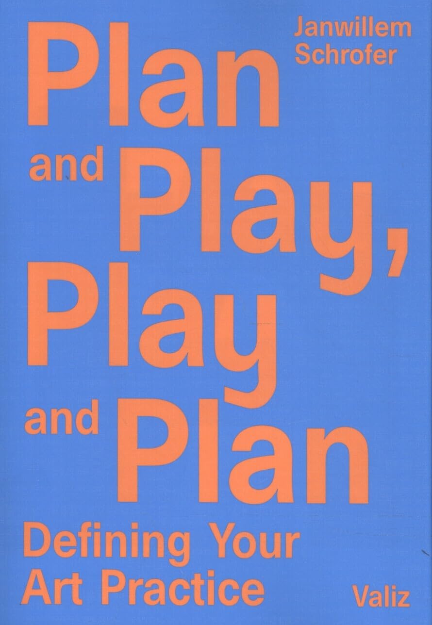 Plan and Play, Play and Plan: Defining Your Art Practice