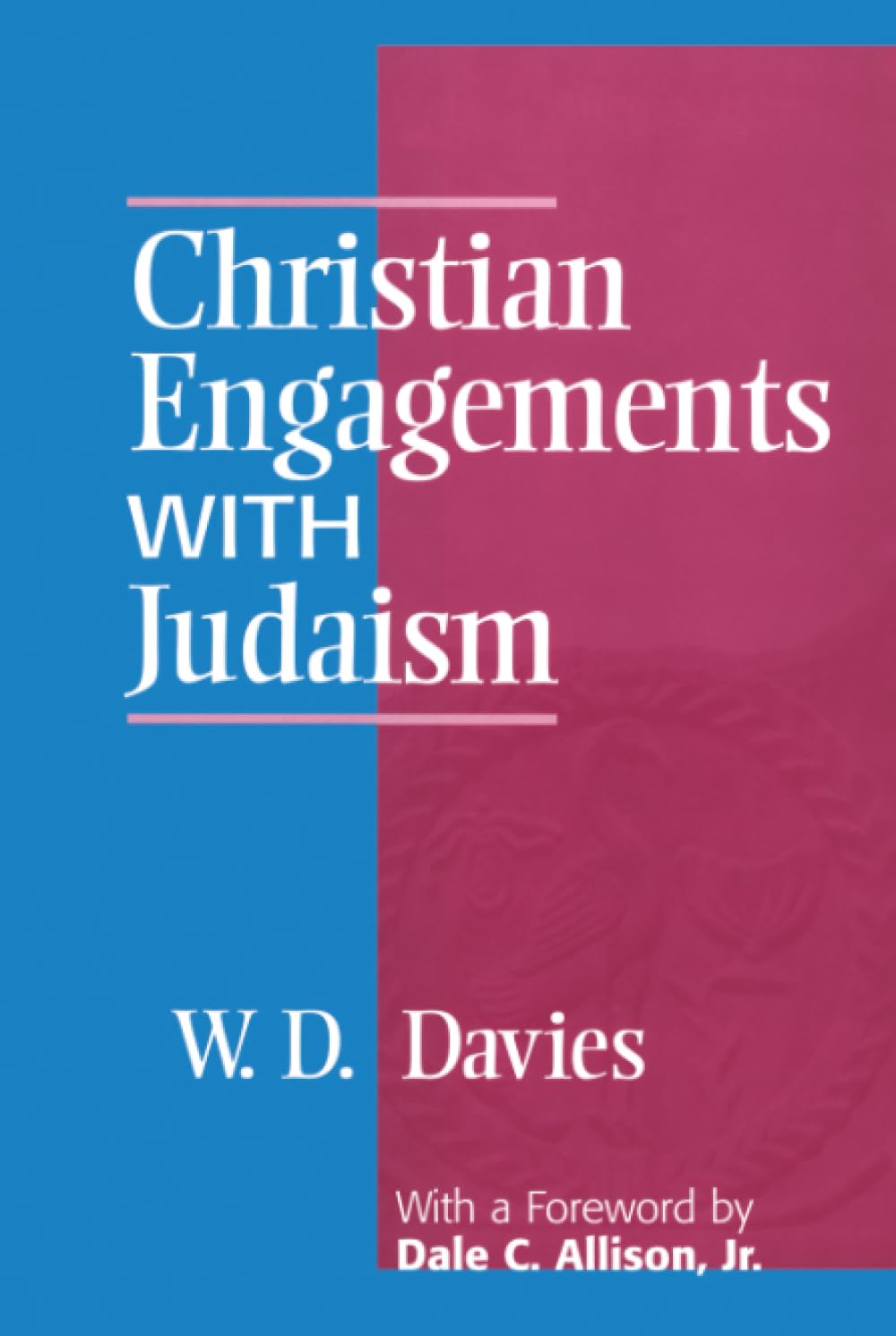 Christian Engagements with Judaism by W. D. Davies - 9781563382680