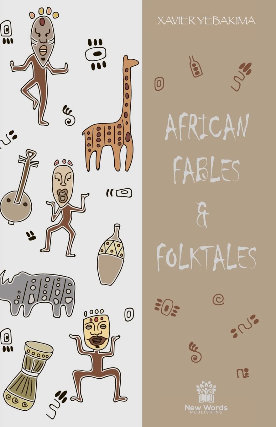 African Fables and Folktales: Stories, Parables and Folk Tales from all around Africa