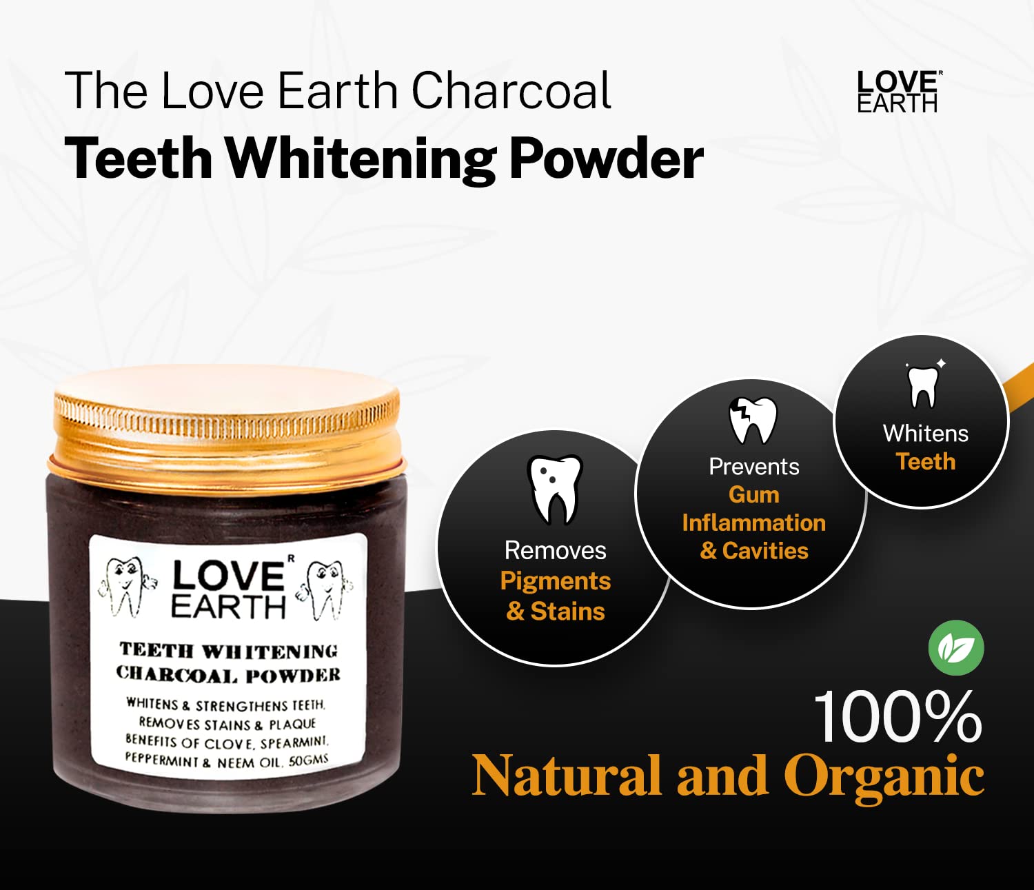 Love Earth Charcoal Teeth Whitening Powder For Teeth Whitening, Removes Plaque And Freshens Breath With Peppermint & Neem Oil 50gm 2