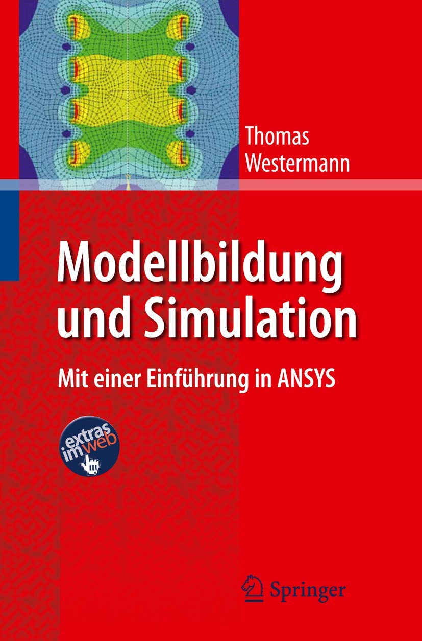 Modellbildung und Simulation: Mit einer Einführung in ANSYS