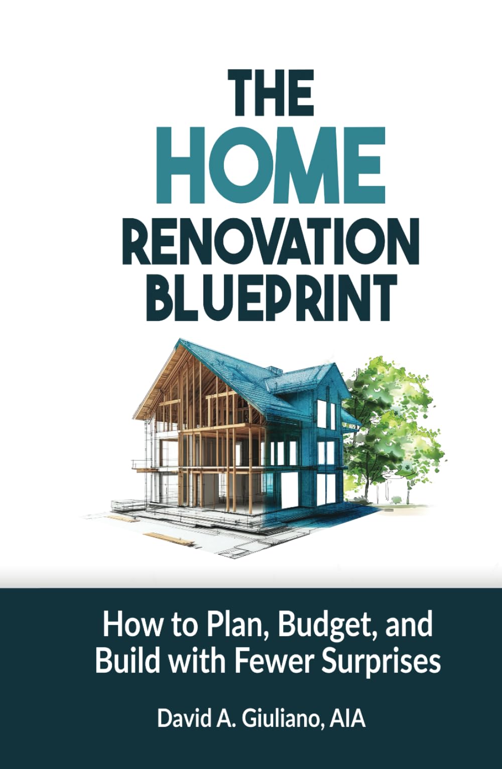 The Home Renovation Blueprint: How to Plan, Budget, and Build with Fewer Surprises