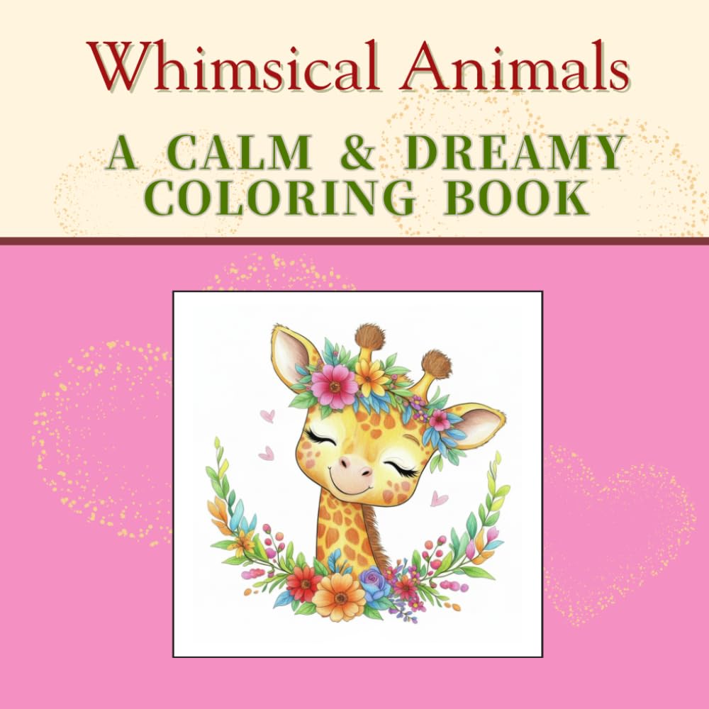 Whimsical Animals: A Calm & Dreamy Coloring Book