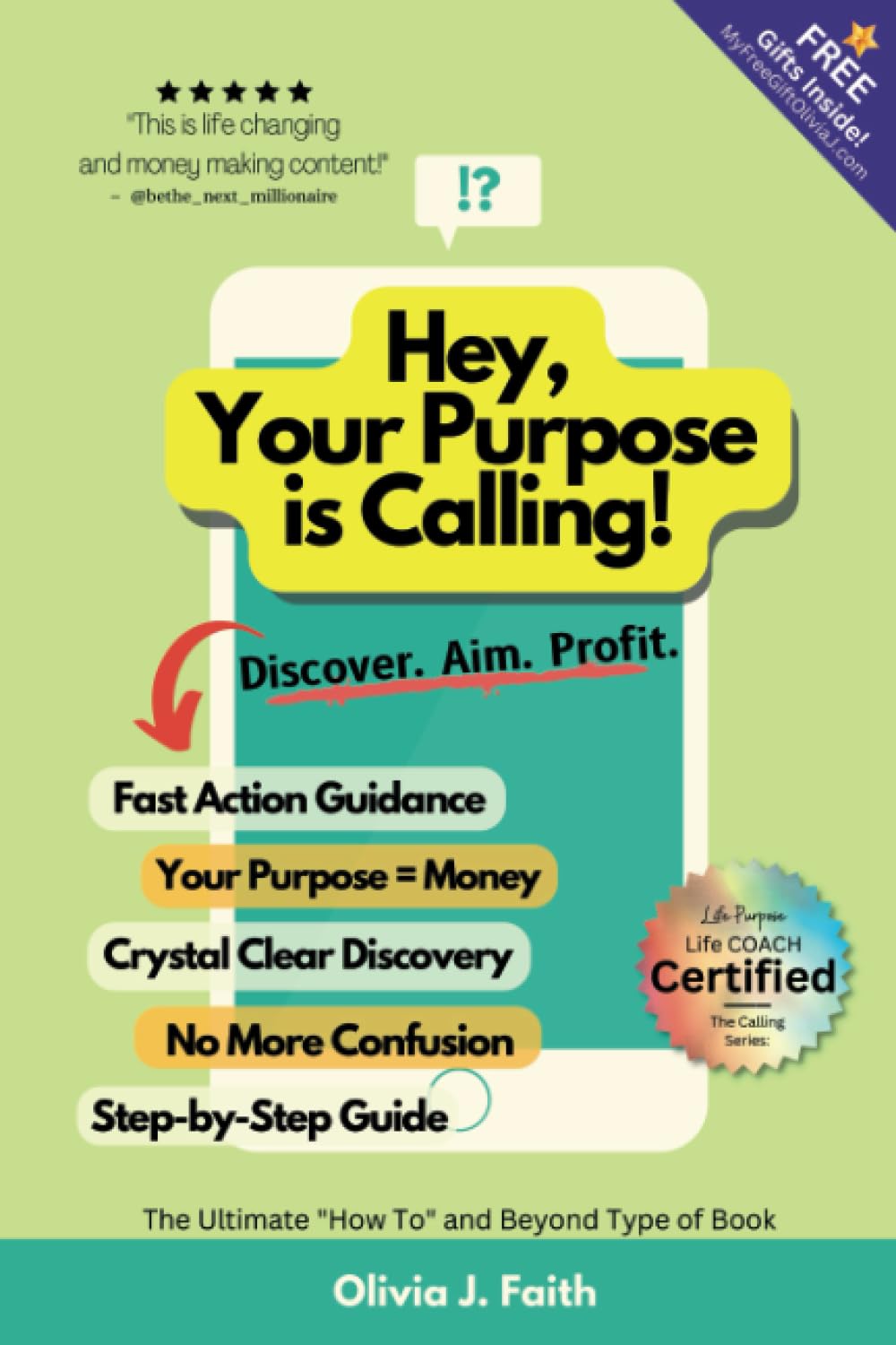 Hey, Your Purpose is Calling! Discover. Aim. Profit.: Fast Action Guidance, Your Purpose = Money, Crystal Clear Discovery, Step-by-Step Guide
