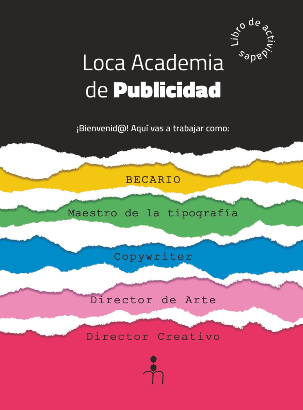 Loca Academia de Publicidad pour vaincre la page blanche et créer sans limites