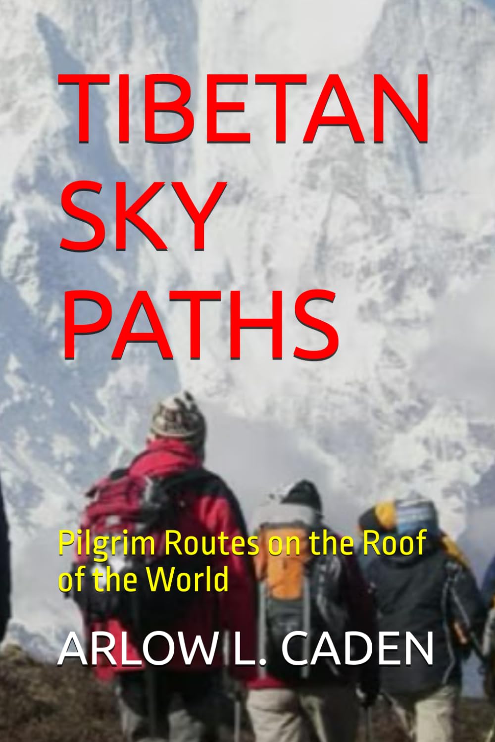 TIBETAN SKY PATHS: Pilgrim Routes on the Roof of the World