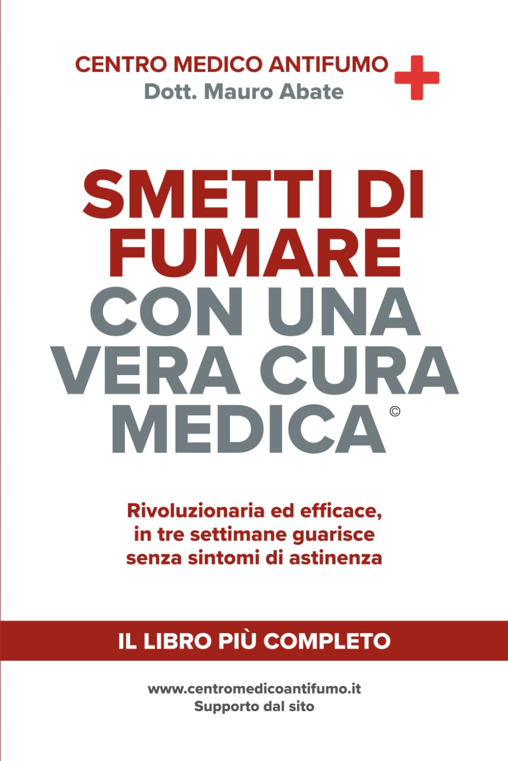 SMETTI DI FUMARE CON UNA VERA CURA MEDICA ©: Rivoluzionaria ed efficace, in tre settimane guarisce senza sintomi di astinenza
