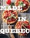 Made in Quebec: A Culinary Journey
