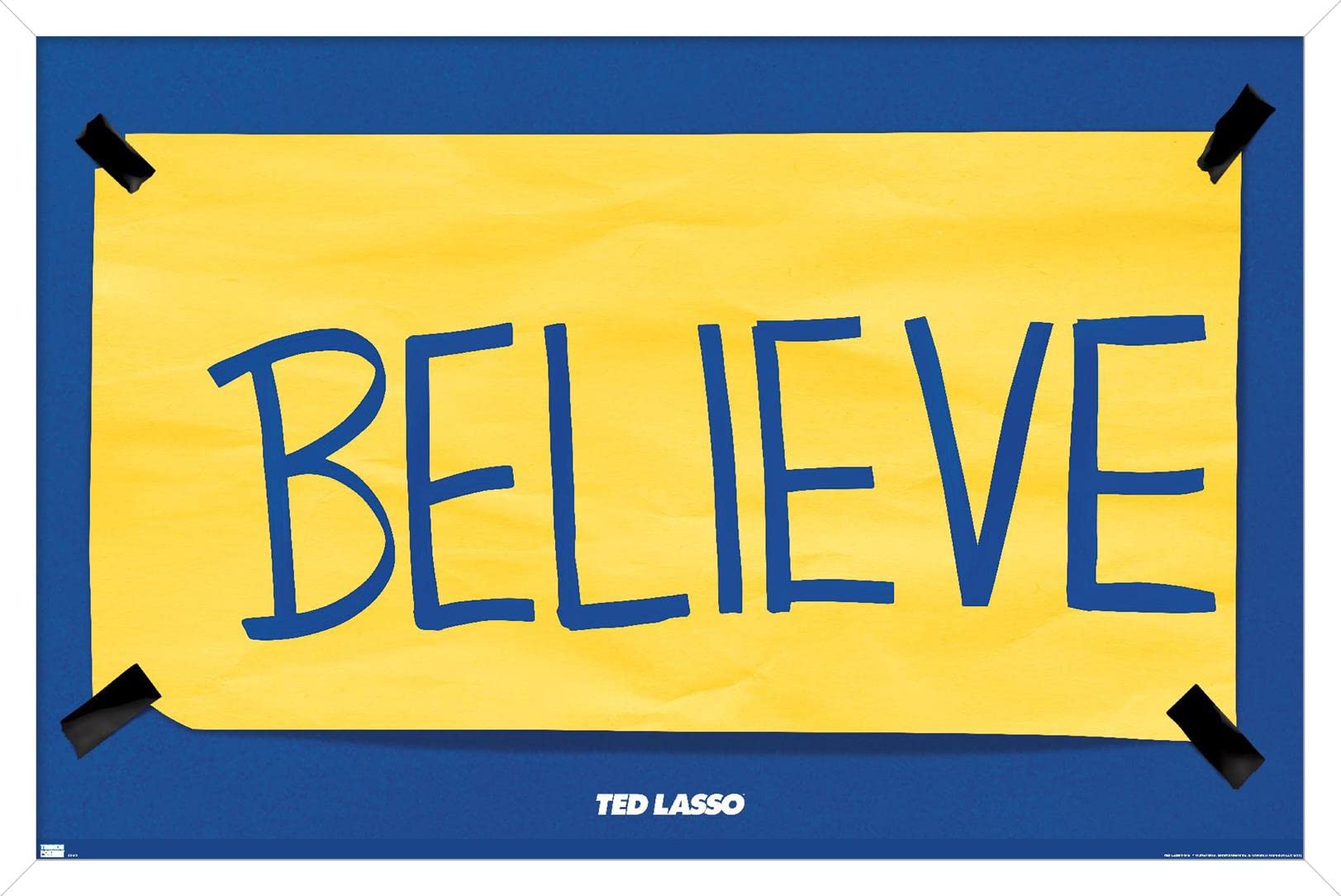 Trends International Ted Lasso - Believe Wall Poster, 22.375" x 34", White Framed Version