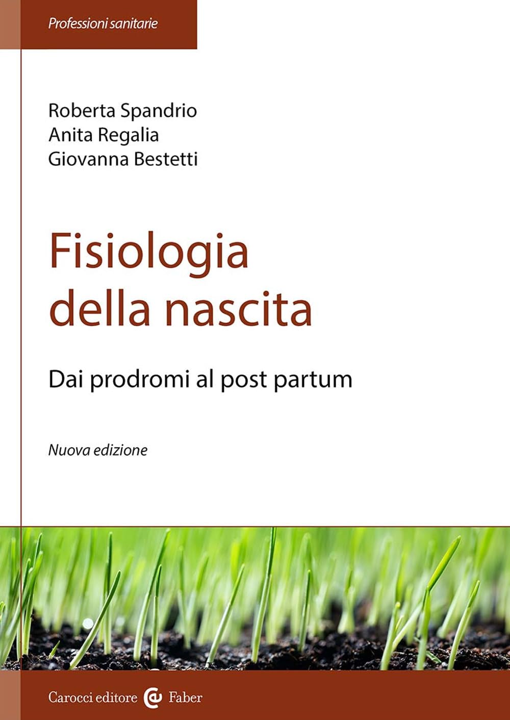 Fisiologia Della Nascita. Dai Prodromi Al Post-Partum. Nuova Ediz. - 4