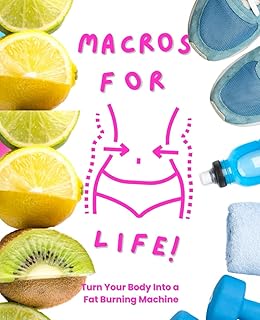 Macros For Life!: Macros Made Simple: A Proven System to Lose Fat, Master Metabolism, and Finally Eat Right for Your Body Type—Ectomorph, Mesomorph, Endomorph