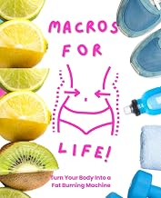 Macros For Life!: Macros Made Simple: A Proven System to Lose Fat, Master Metabolism, and Finally Eat Right for Your Body Type—Ectomorph, Mesomorph, Endomorph