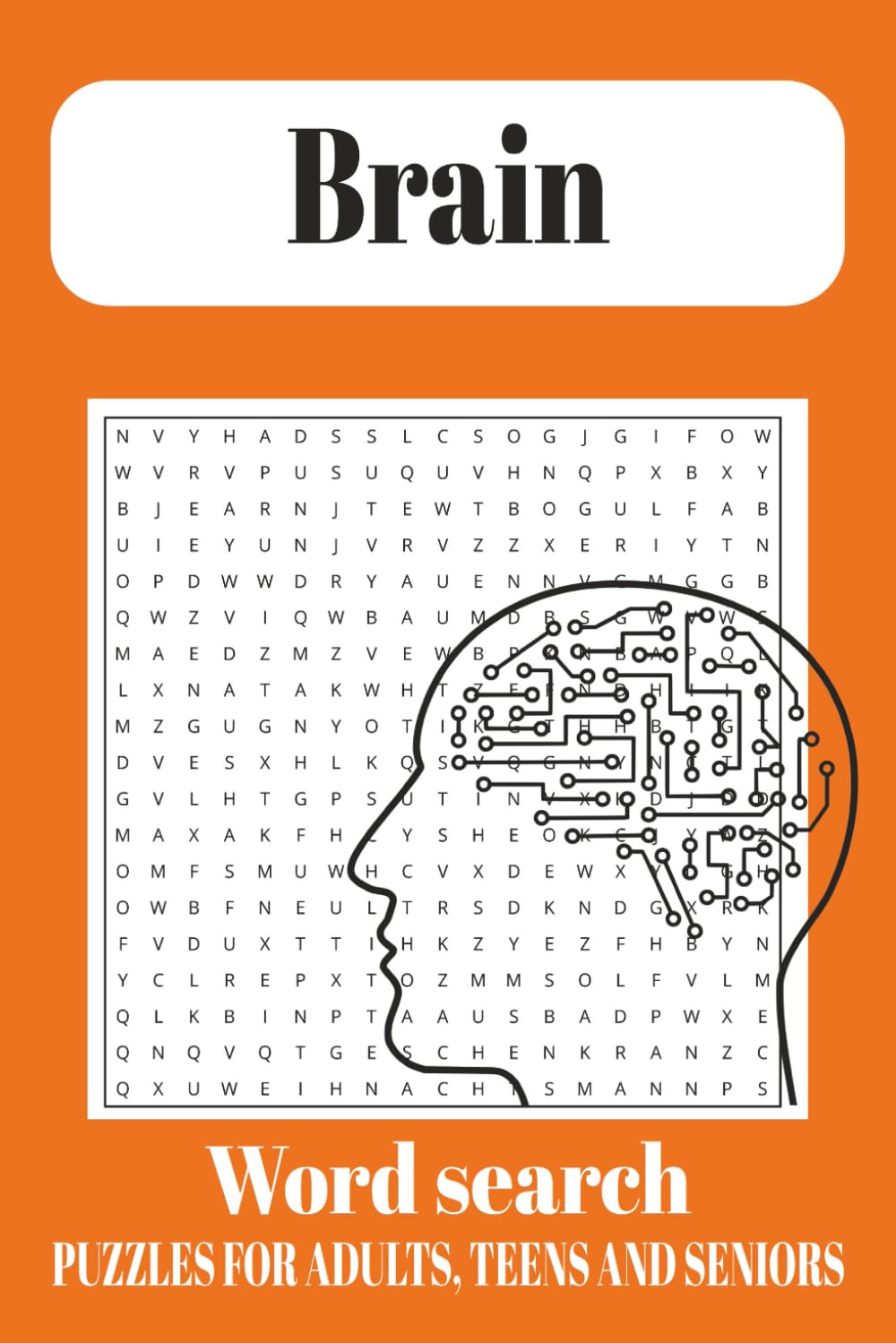 Brain Word Search Puzzle Book: Word Searches with Easy to Read Print about Brain | 6x9 inches, 110 pages | 50+ puzzles ... Gift for Vacations, Holidays and Free Times