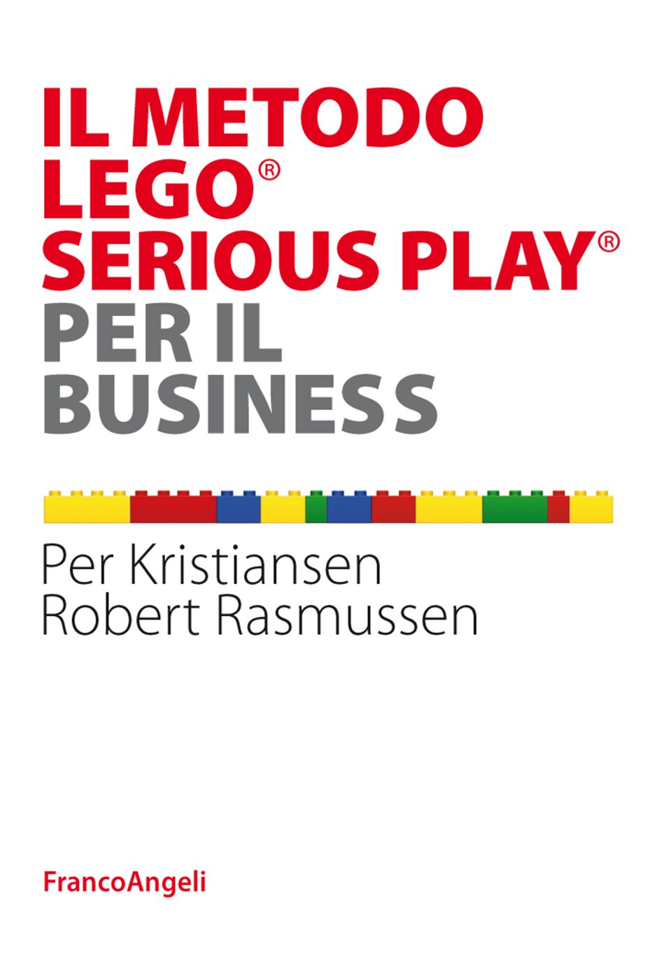 Il metodo Lego® Serious Play® per il business (Italian Edition)