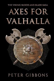 Axes for Valhalla The third book in the Viking Blood and Blade Saga