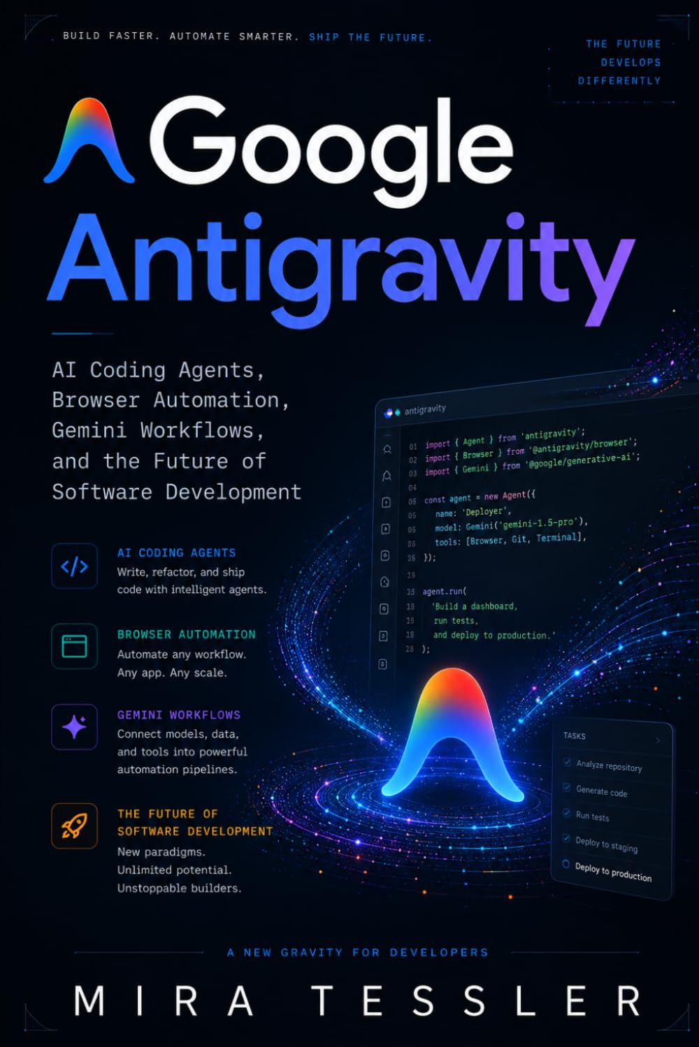 Google Antigravity: AI Coding Agents, Browser Automation, Gemini Workflows, and the Future of Software Development
