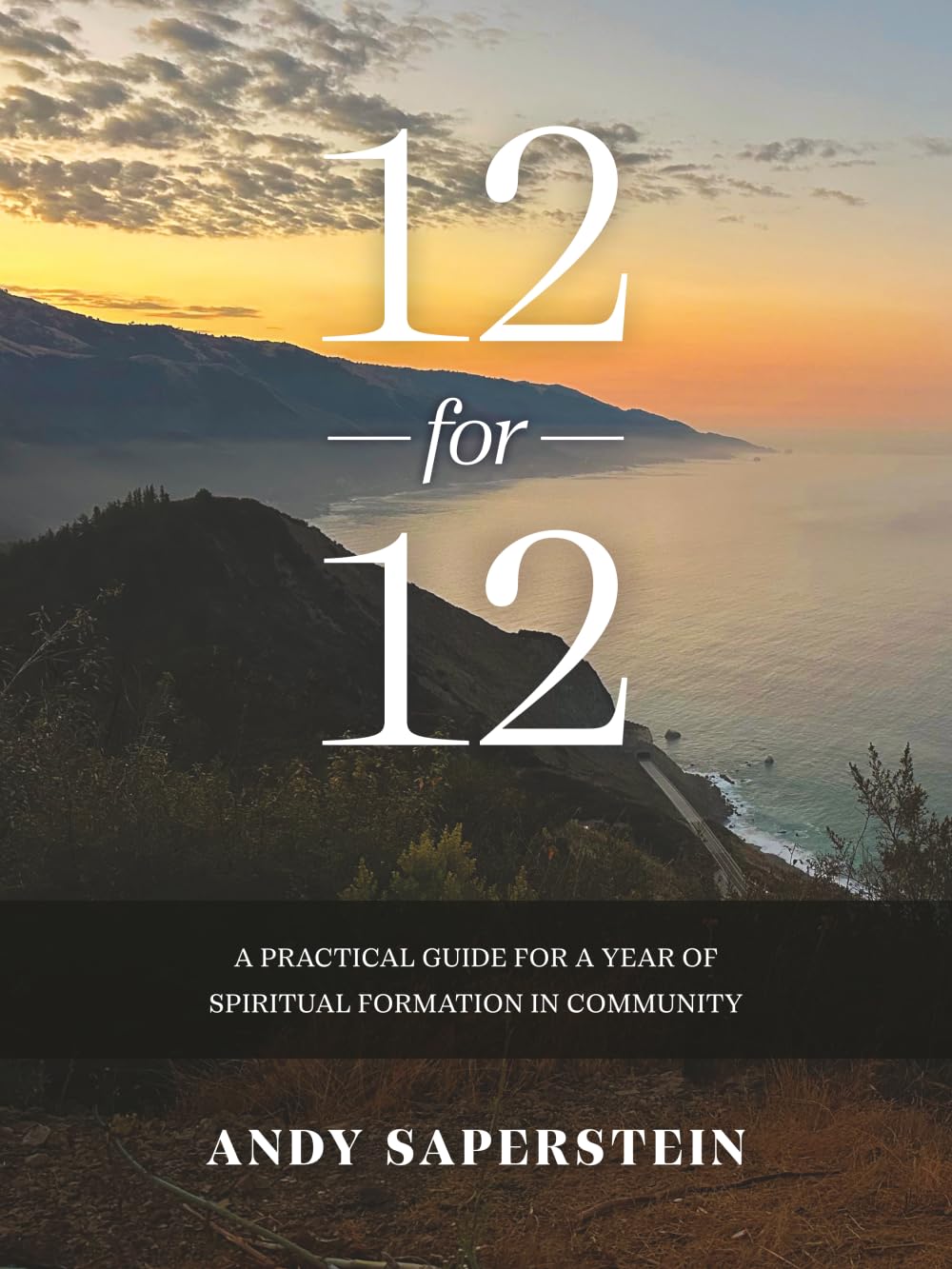 12-for-12: A Practical Guide for a Year of Spiritual Formation in Community      Paperback – May 1, 2023