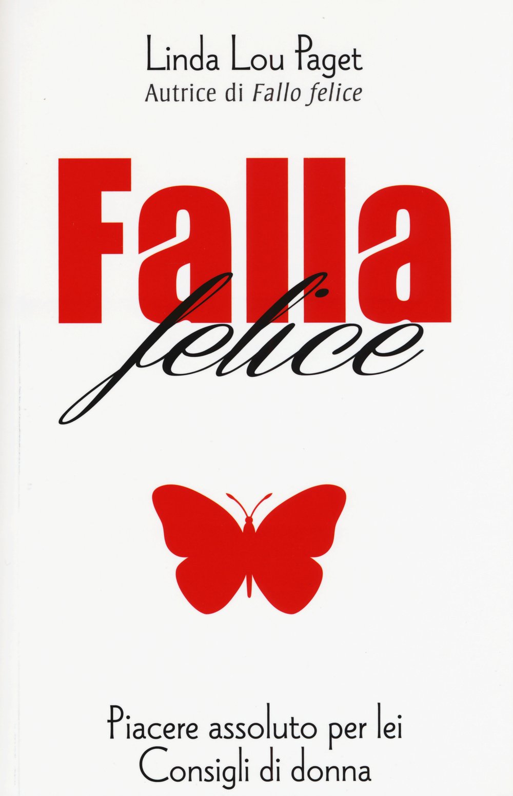 Falla felice. Piacere assoluto per lei
