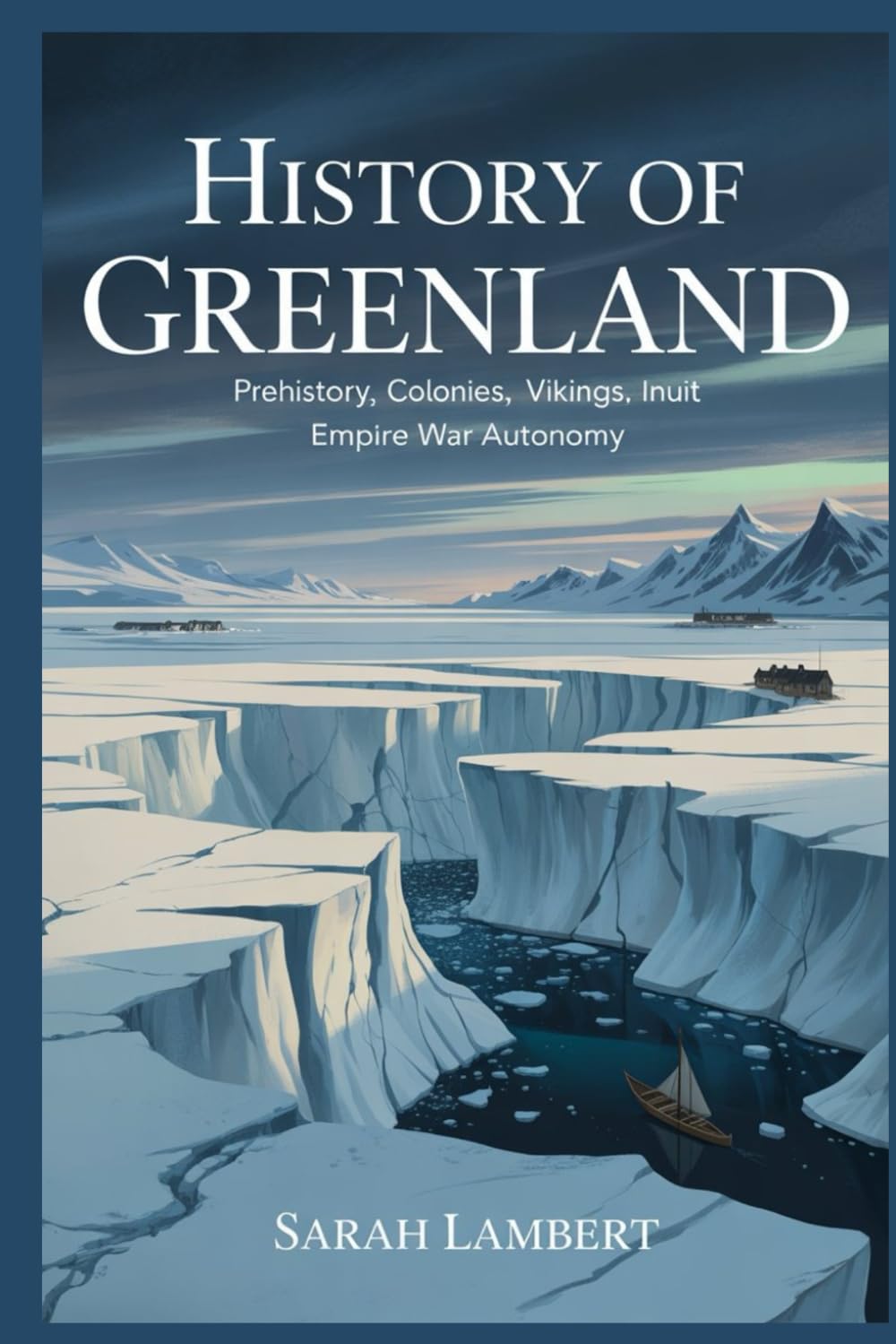 History of Greenland: Prehistory Colonies Vikings Inuit Empire War Autonomy