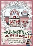Weihnachten im rosa Haus: Abenteuer aus meiner Weihnachtswerkstatt