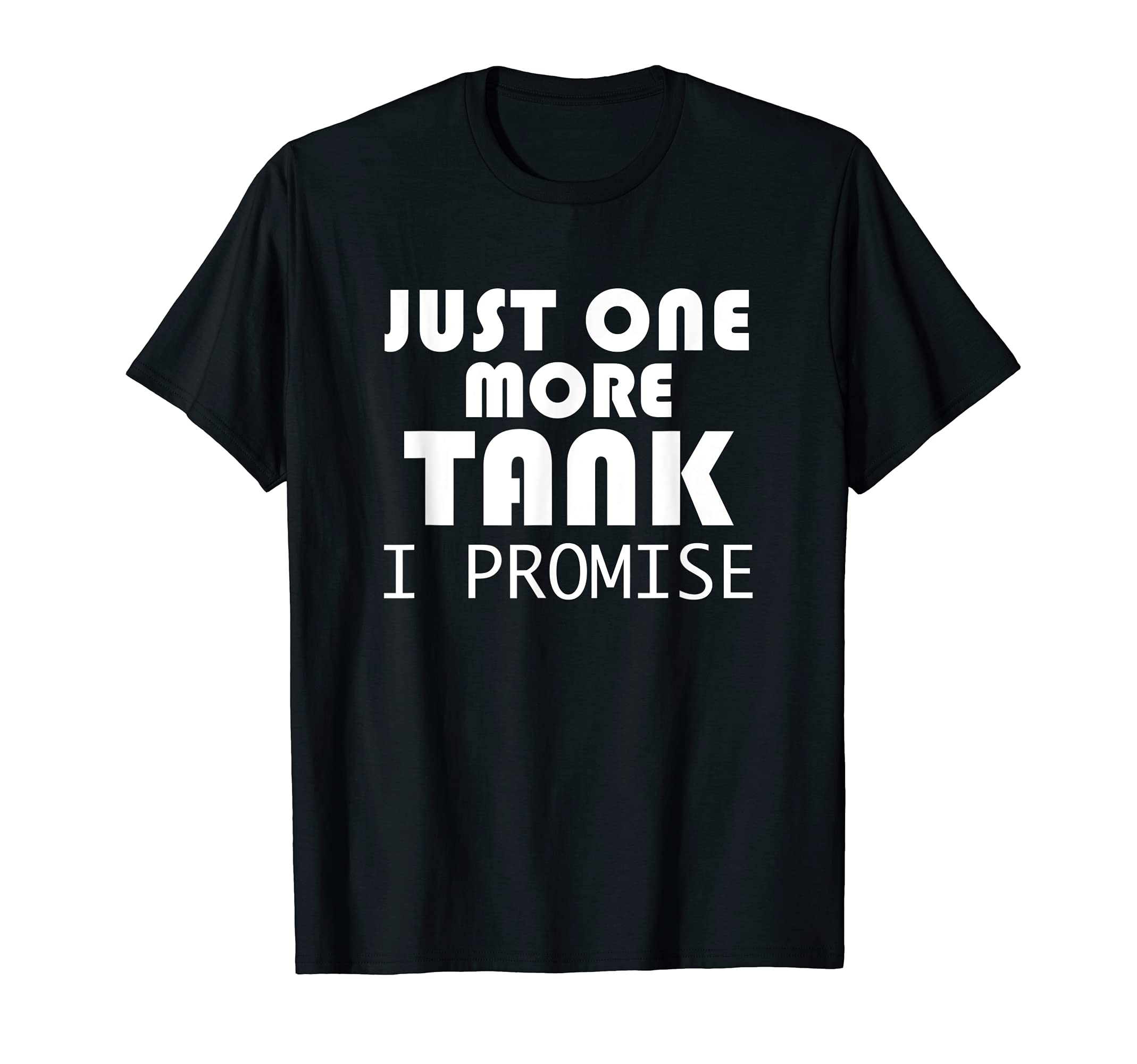 Just One More Tank I Promise Funny Aquarist Aquarium Fish T-Shirt, Black