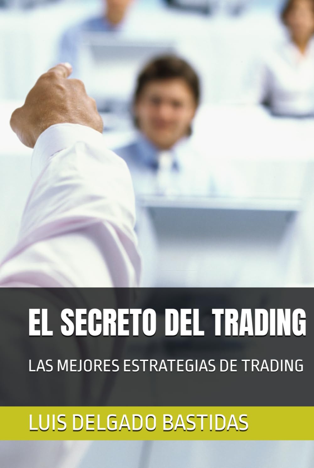EL SECRETO DEL TRADING: LAS MEJORES ESTRATEGIAS DE TRADING