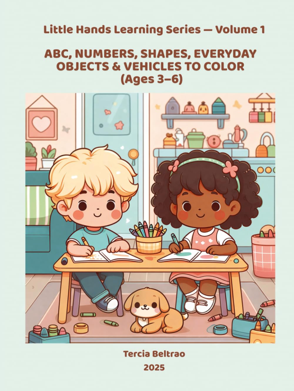 Little Hands Learning Series – Volume 1: ABC, NUMBERS, SHAPES, EVERYDAY OBJECTS & VEHICLES TO COLOR (Ages 3–6)