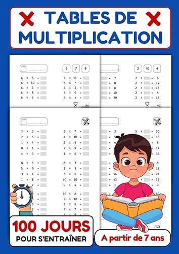 Tables de multiplication | 100 fiches pour s'entraîner et maitriser les multiplications: Opérations. Calcul mental. Mathématiques. Exercices chronométrés.