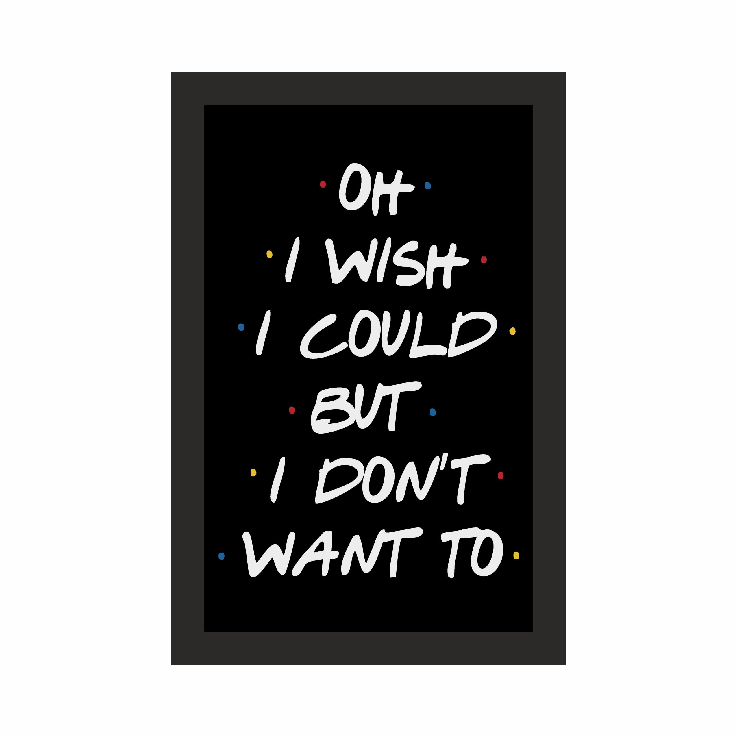 Friends Phoebe Refusal Typography Photo Frame A4 Black – view 3