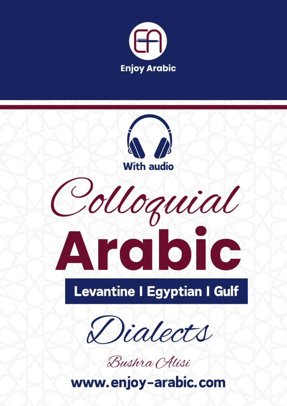 Colloquial Arabic: From Standard to Spoken: Embrace Levantine, Egyptian, and Gulf Dialects for Fluent Conversations (Spoken Arabic Mastery)