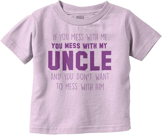 Brisco Brands You Mess with My Uncle Toddler Boy Girl T Shirt