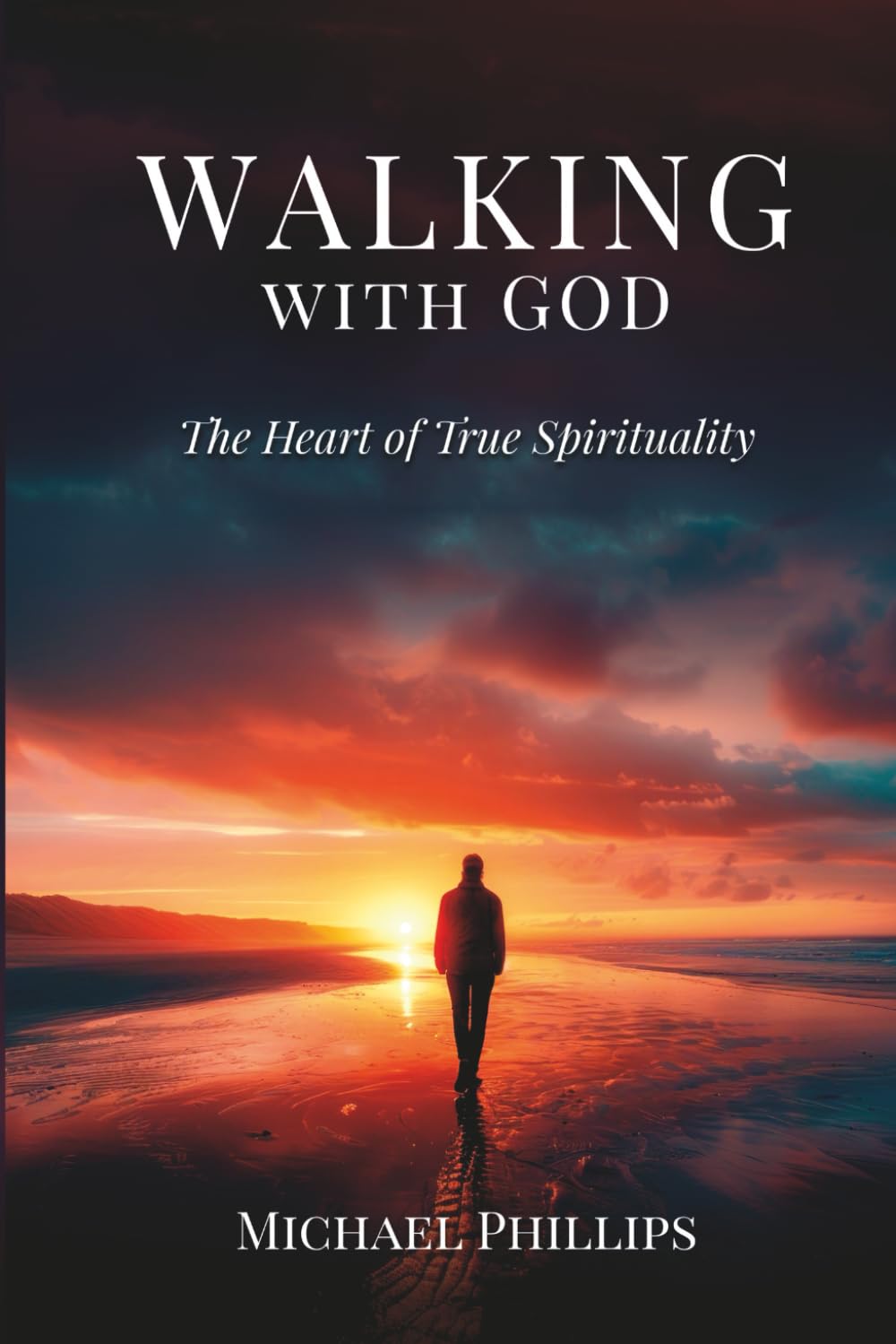 Walking with God: The Heart of True Spirituality