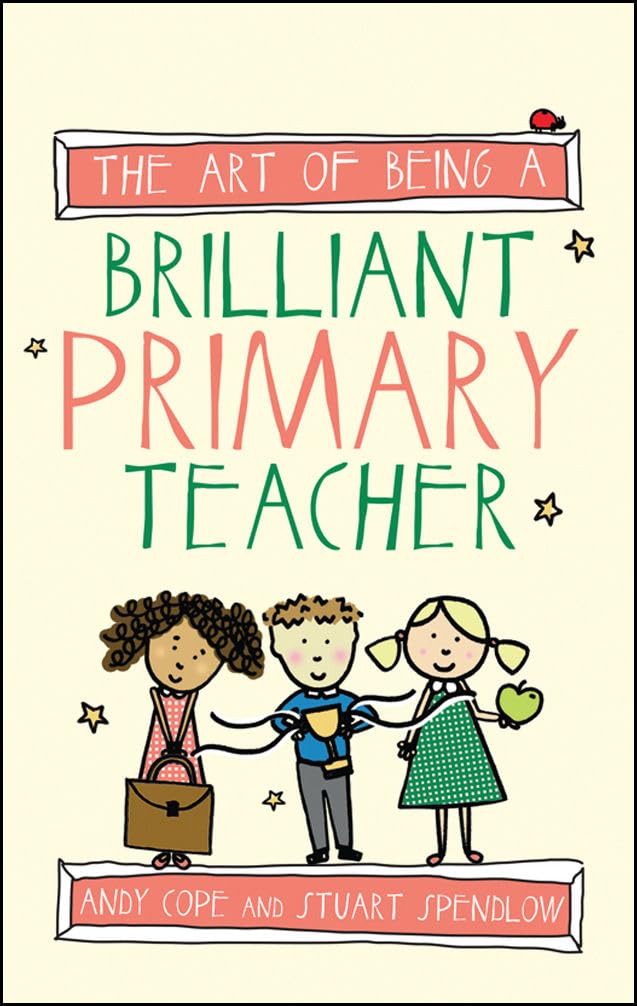 Art Of Being A Brilliant Primary Teacher