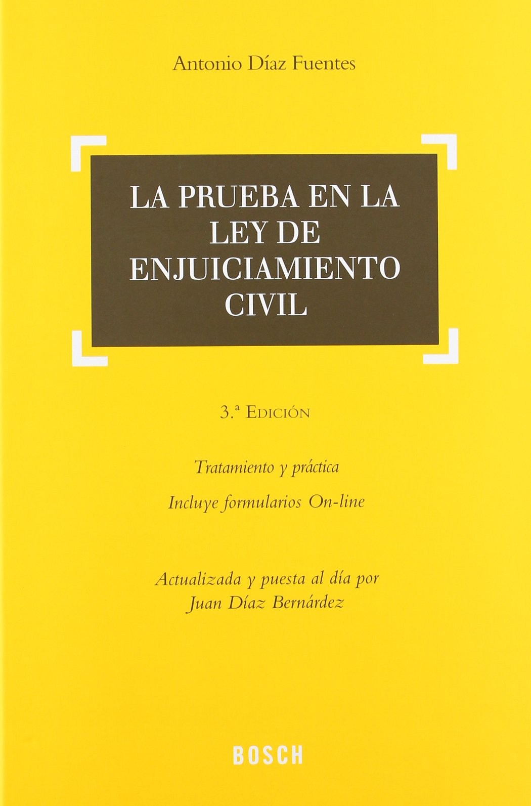 La prueba en la Ley de Enjuiciamiento Civil: Tratamiento y práctica (SIN COLECCION)