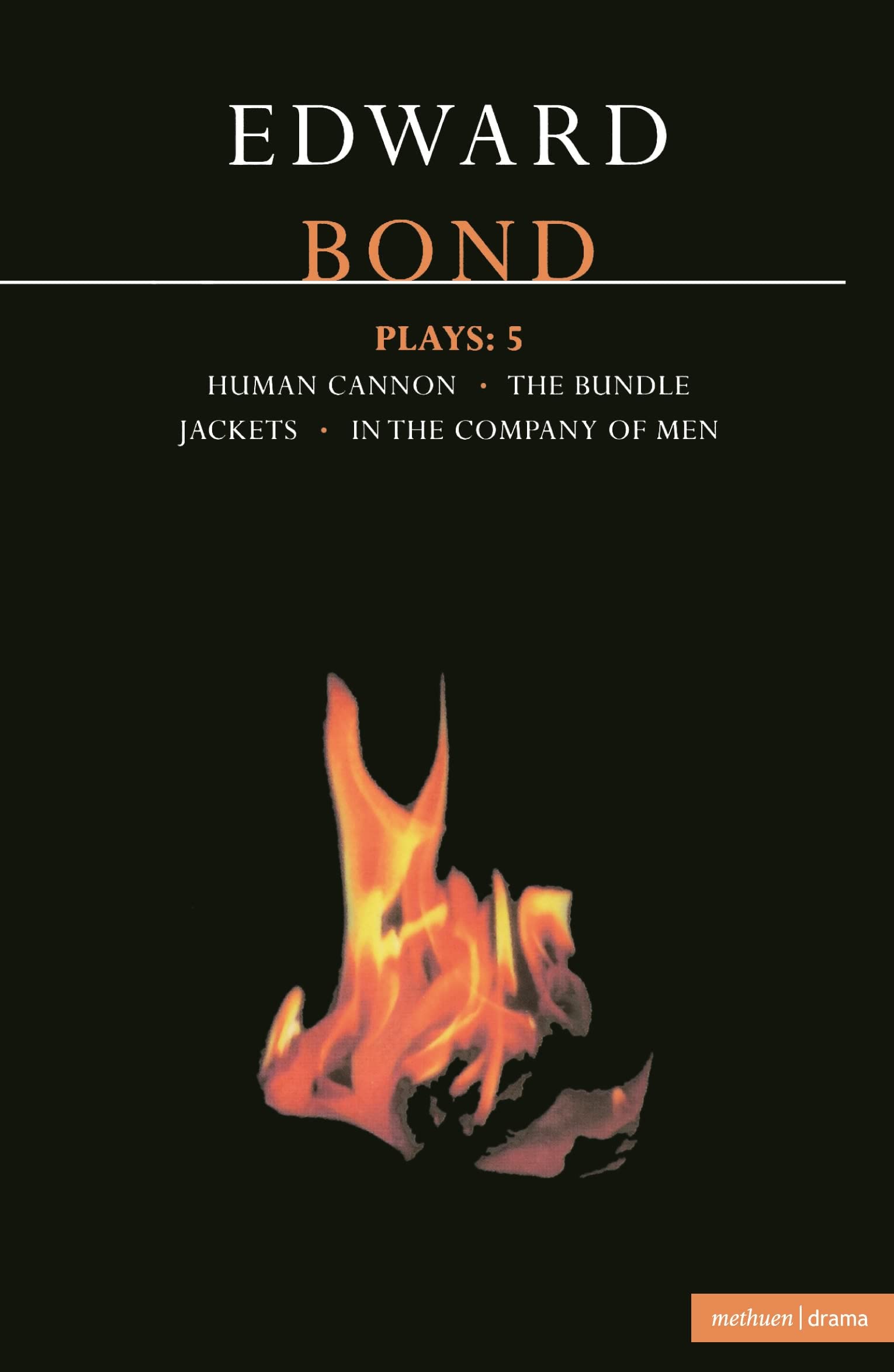 Bond Plays: 5: The Bundle; Human Cannon; Jackets; In the Company of Men: v.5 (Contemporary Dramatists)